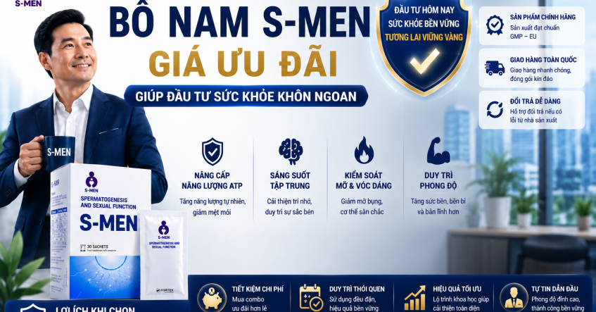 Combo Bổ Nam S-Men Giá Ưu Đãi: Bài Toán Đầu Tư Khôn Ngoan Giúp Nâng Cấp Cỗ Máy Cơ Thể Tuổi 40