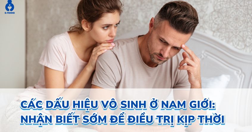 Vô sinh ở nam giới là gì? Triệu chứng, Nguyên nhân, Cách điều trị
