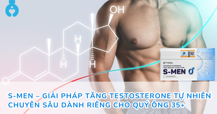 S-MEN – Giải pháp tăng testosterone tự nhiên chuyên sâu dành riêng cho quý ông 35+