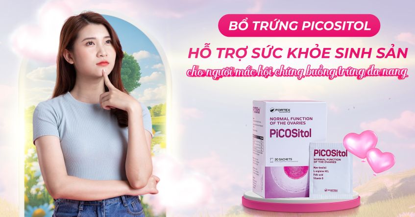 Phụ nữ chuẩn bị mang thai nên bổ sung gì? Bật mí TPBVSK PiCOSitol